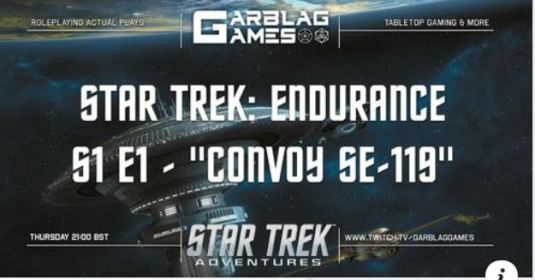 Star Trek: Endurance – S1 E1 – “Convoy SE-119” – Modiphius STA 2d20 Actual Play – ShaCKLEton Expanse