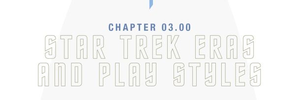Continuing Conversations 004–Gamemasters’ Guide: Star Trek Eras and Play Styles