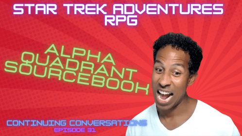 Continuing Conversations 31–All About the Alpha Quadrant Sourcebook