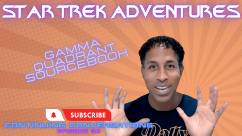 Continuing Conversation 34—Exploring the Gamma Quadrant Sourcebook