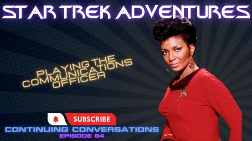 Continuing Conversations 64—Tune in to Playing the Communications Officer