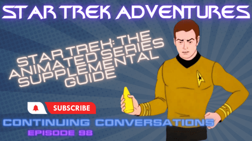 Continuing Conversations 98—Star Trek: The Animated Series Supplemental Guide