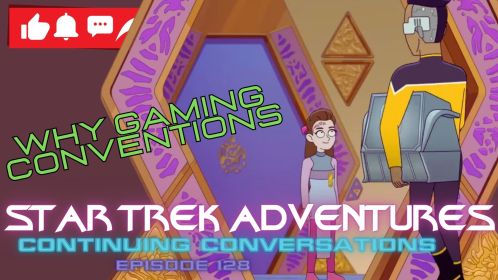 Continuing Conversations 128—The Power of the Gaming Convention!