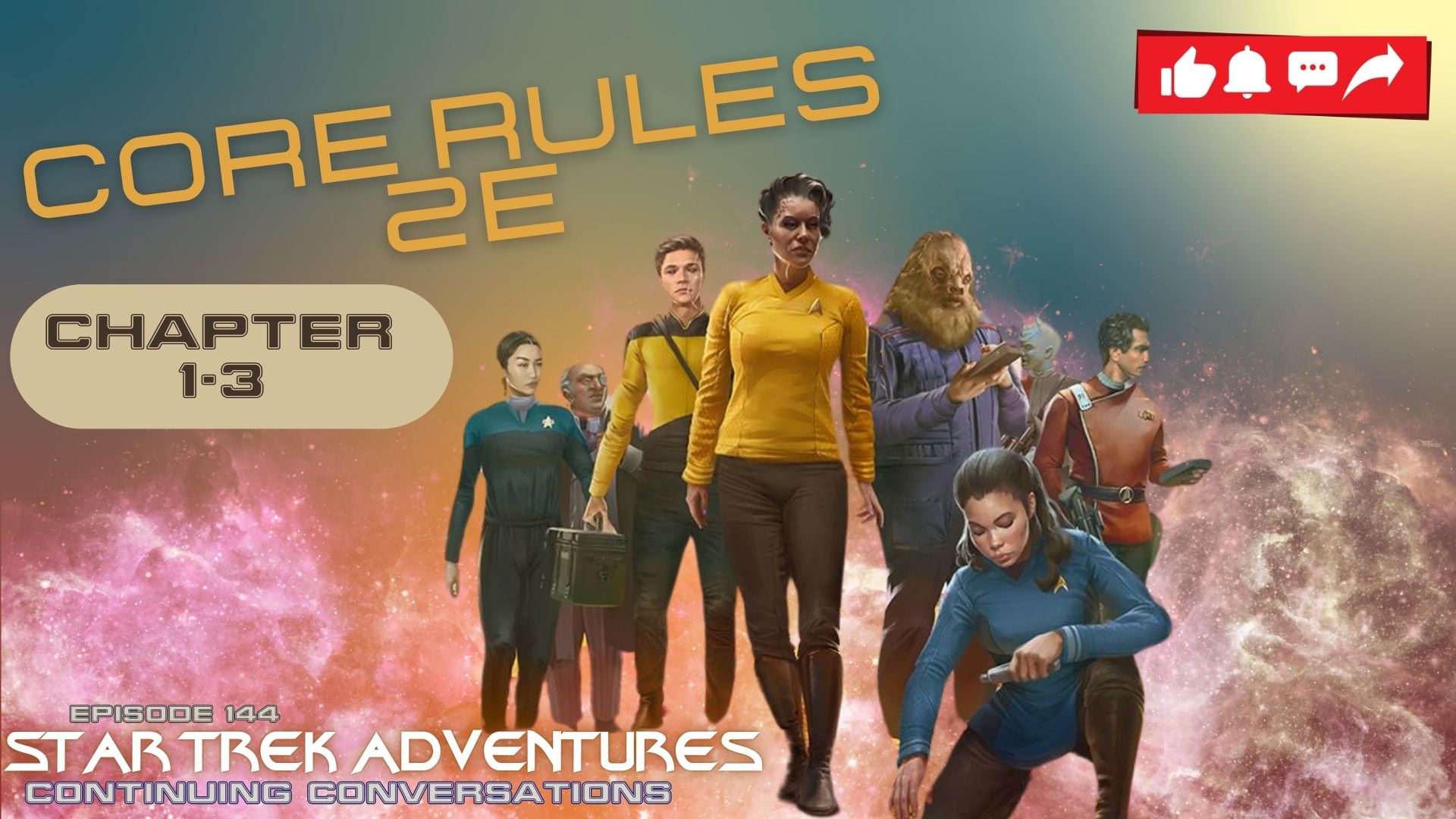 Continuing Conversations 144—Star Trek Adventures 2e Core Rulebook: Chapters 1-3