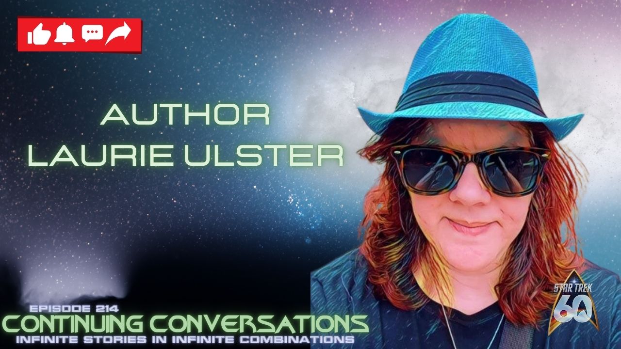 Continuing Conversations 214—The Multitalented Laurie Ulster!