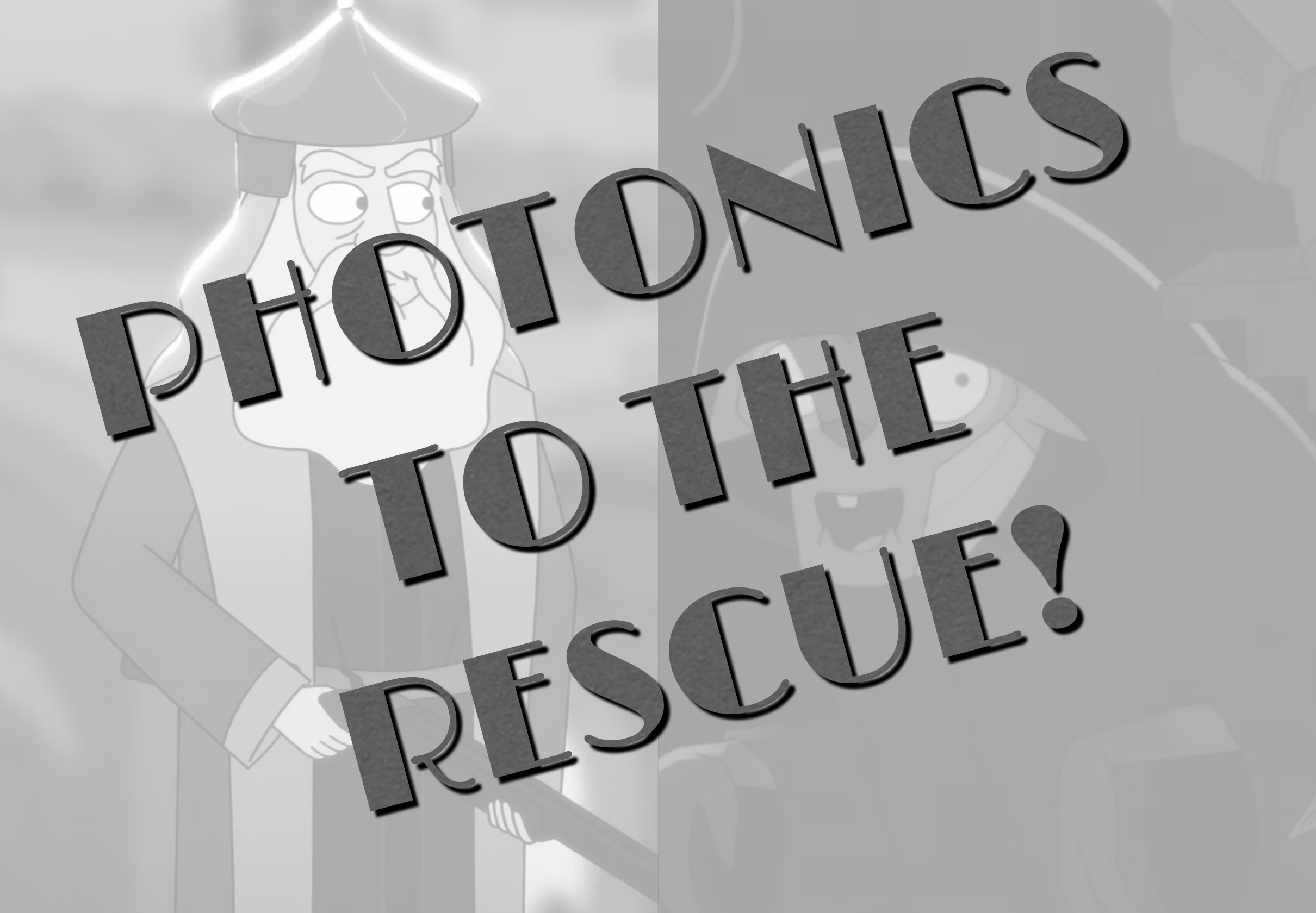 Photonics to the Rescue!