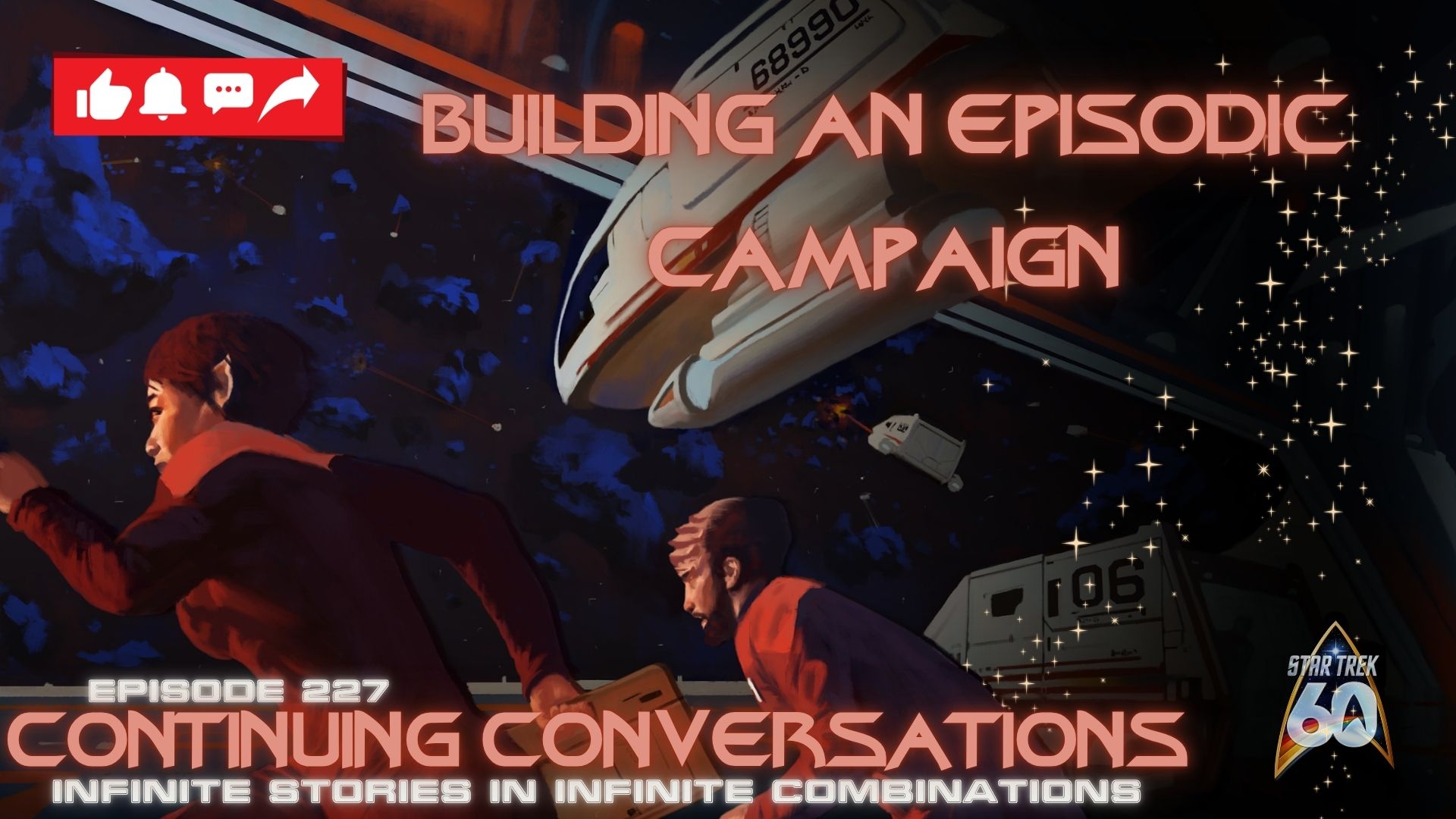 Continuing Conversations 227–Creating Engaging Episodic Campaigns in Star Trek Adventures